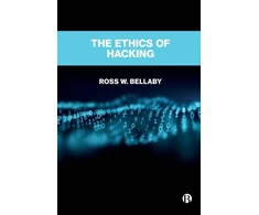 KNYGA Ross W Bellaby Ethics of Hacking