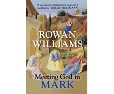 KNYGA Rowan Williams Meeting God in Mark