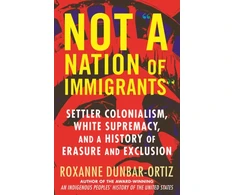 KNYGA Roxanne Dunbar Ortiz Not A Nation of Immigrants