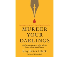 KNYGA Roy Peter Clark Murder Your Darlings