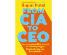 KNYGA Rupal Patel From CIA to CEO, "One of the best business books" - Harper's Bazaar