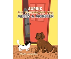 KNYGA Russ Consaul Sophie, The Scaredy-Cat Dog, Meets a Monster