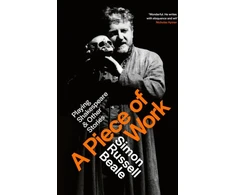 KNYGA Russell Beale Piece of Work, Playing Shakespeare and Other Stories