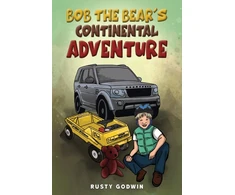 KNYGA Rusty Godwin Bob the Bear's Continental Adventure