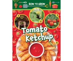 KNYGA Ruth Owen How to Grow Tomato Ketchup