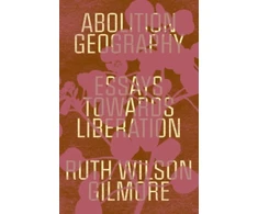 KNYGA Ruth Wilson Gilmore Abolition Geography