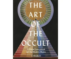 KNYGA S Elizabeth Art of the Occult, A Visual Sourcebook for the Modern Mystic