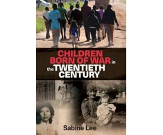 KNYGA Sabine Lee Children Born of War in the Twentieth Century