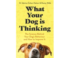 KNYGA Sabrina Cohen Hatton What Your Dog is Thinking, The Science Behind Your Dog's Behaviour and How to Improve It
