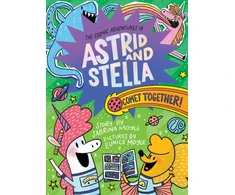 KNYGA Sabrina Moyle Comet Together! (The Cosmic Adventures of Astrid and Stella Book #4 (A Hello!Lucky Book))