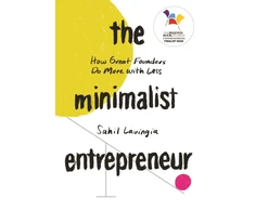 KNYGA Sahil Lavingia Minimalist Entrepreneur, How Great Founders Do More with Less