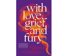 KNYGA Salena Godden With Love, Grief and Fury