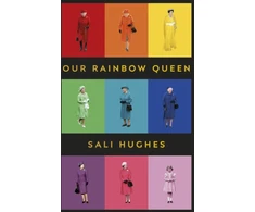 KNYGA Sali Hughes Our Rainbow Queen