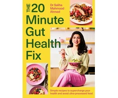 KNYGA Saliha Mahmood Ahmed 20-Minute Gut Health Fix, Simple recipes to supercharge your health and avoid ultra-processed food from the SUNDAY TIMES BESTSELLING AUTHOR