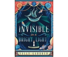 KNYGA Sally Gardner Invisible in a Bright Light