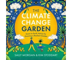 KNYGA Sally Morgan Climate Change Garden, UPDATED EDITION, Down to Earth Advice for Growing a Resilient Garden