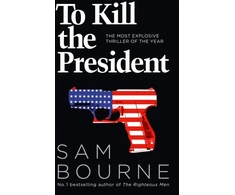 KNYGA Sam Bourne To Kill the President