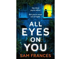 KNYGA Sam Frances All Eyes on You, A completely gripping crime thriller and mystery novel