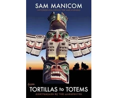 KNYGA Sam Manicom Tortillas to Totems