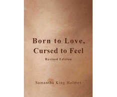 KNYGA Samantha King Holmes Born to Love, Cursed to Feel Revised Edition