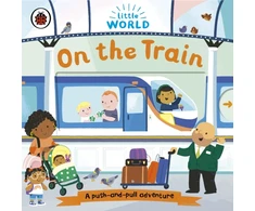 KNYGA Samantha Meredith Little World: On the Train, A push-and-pull adventure
