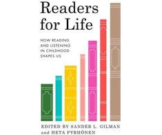 KNYGA Sander L Gilman Readers for Life, How Reading and Listening in Childhood Shapes Us