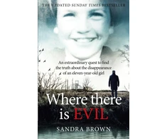 KNYGA Sandra Brown Where There Is Evil, One Woman's Quest to Find the Truth about the Disappearance of a Twelve Year-Old Girl