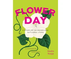 KNYGA Sandra Knapp Flower Day, A Story of 24 Hours and 24 Floral Lives