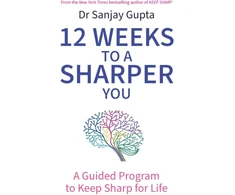 KNYGA Sanjay Gupta 12 Weeks to a Sharper You