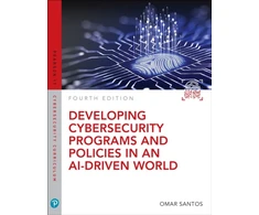 KNYGA Santos Omar Developing Cybersecurity Programs and Policies in an AI-Driven World