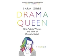 KNYGA Sara Gibbs Drama Queen: One Autistic Woman and a Life of Unhelpful Labels
