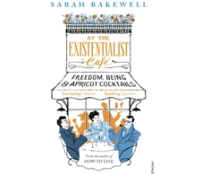 KNYGA Sarah Bakewell At The Existentialist Cafe, Freedom, Being, and Apricot Cocktails