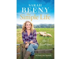 KNYGA Sarah Beeny Simple Life: How I Found Home, The unmissable Sunday Times bestselling memoir
