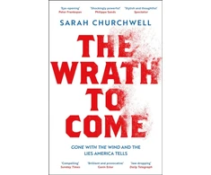 KNYGA Sarah Churchwell Wrath to Come