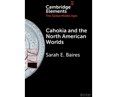 KNYGA Sarah E Baires Cahokia and the North American Worlds