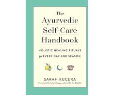 KNYGA Sarah Kucera Ayurvedic Self-Care Handbook, Holistic Rituals for Every Day and Season