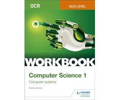 KNYGA Sarah Lawrey OCR AS/A-level Computer Science Workbook 1: Computer systems