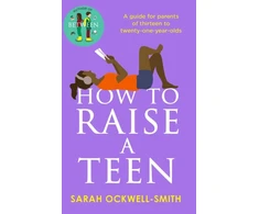 KNYGA Sarah Ockwell Smith How to Raise a Teen