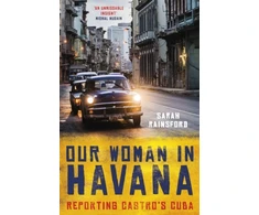 KNYGA Sarah Rainsford Our Woman in Havana