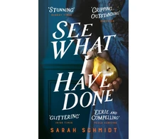 KNYGA Sarah Schmidt See What I Have Done: Longlisted for the Women's Prize for Fiction 2018
