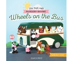 KNYGA Sarah Simi Sew Your Own Nursery Rhyme: Wheels on the Bus