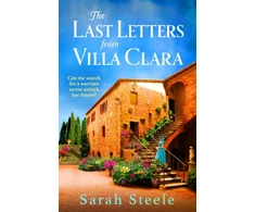KNYGA Sarah Steele Last Letters from Villa Clara, A moving and sweeping story of love, betrayal and sacrifice