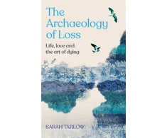 KNYGA Sarah Tarlow The Archaeology of Loss