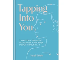 KNYGA Sarah Tobin Tapping Into You, Transform trauma and rediscover your inner power through EFT