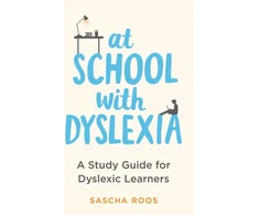 KNYGA Sascha Roos At School with Dyslexia, A Study Guide for Dyslexic Learners