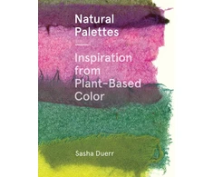 KNYGA Sasha Duerr Natural Palettes, Inspiration from Plant-Based Color