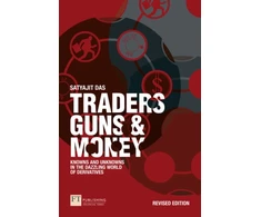 KNYGA Satyajit Das Traders, Guns and Money, Knowns and Unknowns in the Dazzling World of Derivatives