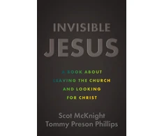 KNYGA Scot Mcknight Invisible Jesus