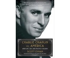 KNYGA Scott Eyman Charlie Chaplin vs. America