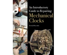 KNYGA Scott Jeffery Mbhi Introductory Guide to Repairing Mechanical Clocks